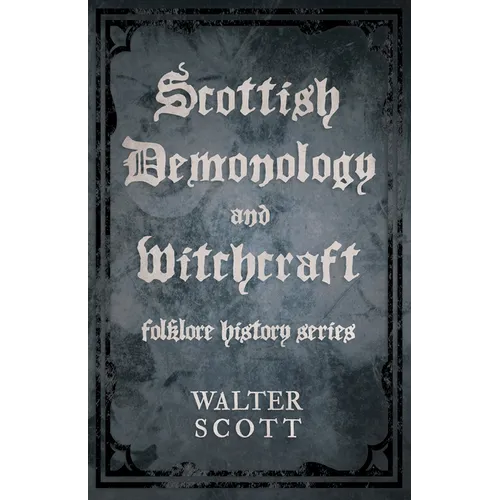 Scottish Demonology and Witchcraft (Folklore History Series) - Paperback