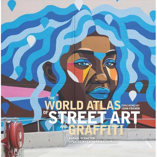 The World Atlas of Street Art and Graffiti - Hardcover