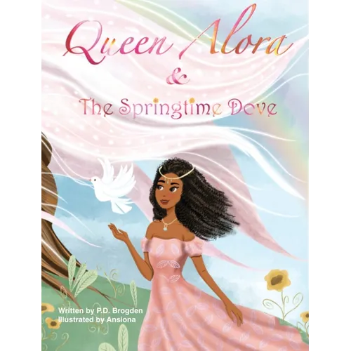 Queen Alora and The Springtime Dove - Hardcover