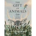 The Gift of Animals: Poems of Love, Loss, and Connection - Hardcover