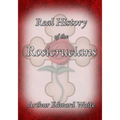 The Real History of the Rosicrucians - Paperback