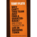 Why Can't This Team Just Find a Quarterback?: And Other Thoughts on Life in Browns Town - Paperback
