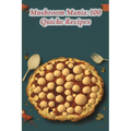 Mushroom Mania: 100 Quiche Recipes - Paperback