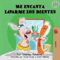 Me encanta lavarme los dientes: I Love to Brush My Teeth (Spanish Edition) - Paperback