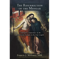 Resurrection of the Messiah: A Narrative Commentary on the Resurrection Accounts in the Four Gospels - Paperback