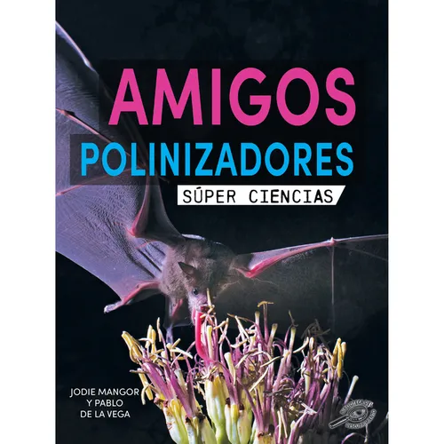 Amigos Polinizadores: Pollination Pals - Hardcover