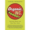 Organic, Inc.: Natural Foods and How They Grew - Paperback