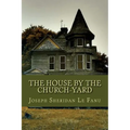 The House by the Church Yard - Paperback