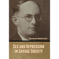 Sex and Repression in Savage Society - Hardcover
