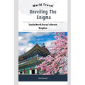 Unveiling The Enigma: Inside North Korea's Hermit Kingdom: Extraordinary Life To Live In North Korea - Paperback