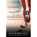 Cruising for Fitness or Finish Lines: A Run-Walk Program for Everyday People - Paperback