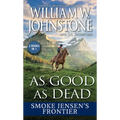 As Good as Dead: Smoke Jensen's Frontier - Mass Market Paperbound
