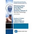 Obtaining Value from Big Data for Service Systems, Volume II: Big Data Technology - Paperback