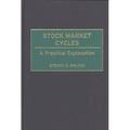 Stock Market Cycles: A Practical Explanation - Hardcover