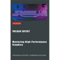 Vulkan Expert: Mastering High-Performance Graphics - Paperback