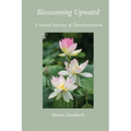 Blossoming Upward - Paperback