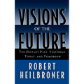 Visions of the Future: The Distant Past, Yesterday, Today, Tomorrow - Paperback