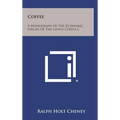 Coffee: A Monograph of the Economic Species of the Genus Coffea L - Hardcover