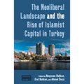 The Neoliberal Landscape and the Rise of Islamist Capital in Turkey - Paperback