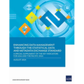 Enhancing Data Management Through the Statistical Data and Metadata Exchange Standard: A Special Supplement of the Key Indicators for Asia and the Pac - Paperback