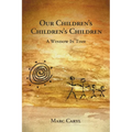 Our Children's Children's Children: A Window In Time - Paperback