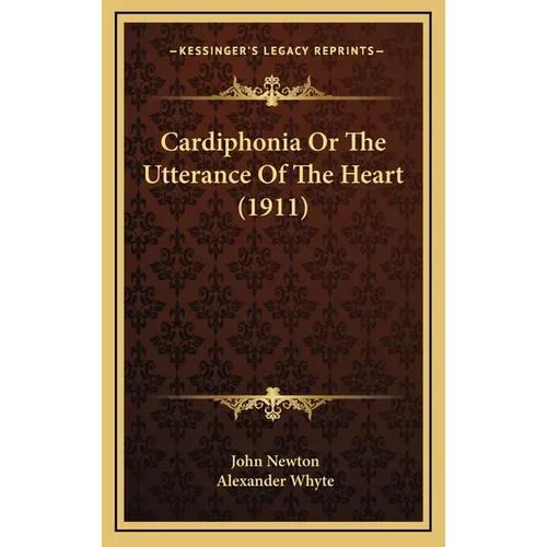 Cardiphonia Or The Utterance Of The Heart (1911) - Hardcover