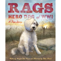 Rags: Hero Dog of WWI: A True Story - Hardcover