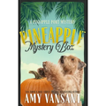 Pineapple Mystery Box: A Pineapple Port Cozy Mystery: Book Two - Paperback