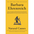 Natural Causes: An Epidemic of Wellness, the Certainty of Dying, and Killing Ourselves to Live Longer - Paperback