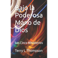 Bajo la Poderosa Mano de Dios: Los Cinco Ministerios - Paperback