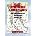 Meade's Breakthrough at Fredericksburg - Hardcover
