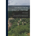 Stories From Italian Writers: With a Literal Interlinear Translation On the Plan Recommended by Mr. Locke: Illustrated With Notes - Paperback