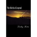 The Birth of Legend - Paperback