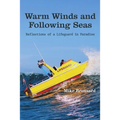 Warm Winds and Following Seas: Reflections of a Lifeguard in Paradise - Paperback
