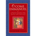 O Come Emmanuel: A Musical Tour of Daily Readings for Advent and Christmas - Paperback