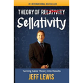 Theory of Sellativity: Turning Sales Theory Into Results - Paperback
