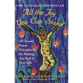 All the Joy You Can Stand: 101 Sacred Power Principles for Making Joy Real in Your Life - Paperback