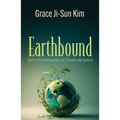 Earthbound: God at the Intersection of Climate and Justice - Paperback