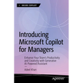 Introducing Microsoft Copilot for Managers: Enhance Your Team's Productivity and Creativity with Generative AI-Powered Assistant - Paperback