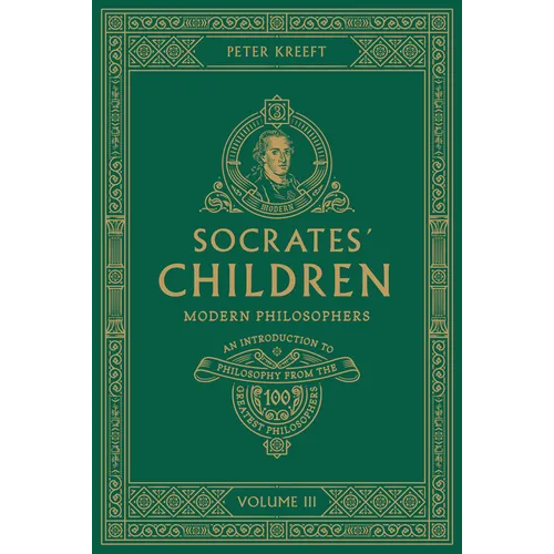 Socrates' Children: An Introduction to Philosophy from the 100 Greatest Philosophers: Volume III: Modern Philosophers Volume 3 - Paperback