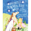 Princess Summer Rain Drop and the Teeny Tiny Star - Hardcover