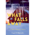 What Falls Away: A Mike Ramsey Novel - Paperback