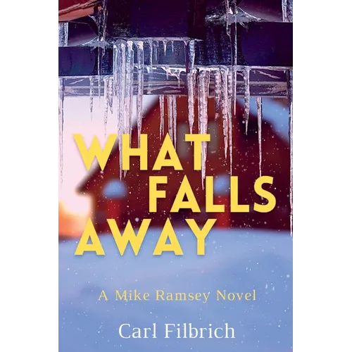 What Falls Away: A Mike Ramsey Novel - Paperback
