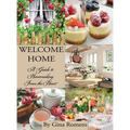 Welcome Home: A Guide to Homemaking From the Heart - Hardcover