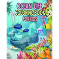 Ocean Life Coloring Book for Kids: Ocean Kids Coloring Book, Sea Creatures life Kids Coloring Book, Relaxation with Sea Animals, Marine Life, Best Rel - Paperback