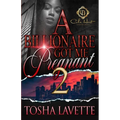 A Billionaire Got Me Pregnant 2 - Paperback