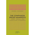 The Companion Species Manifesto: Dogs, People, and Significant Otherness - Paperback