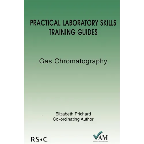 Practical Laboratory Skills Training Guides: Gas Chromatography - Paperback
