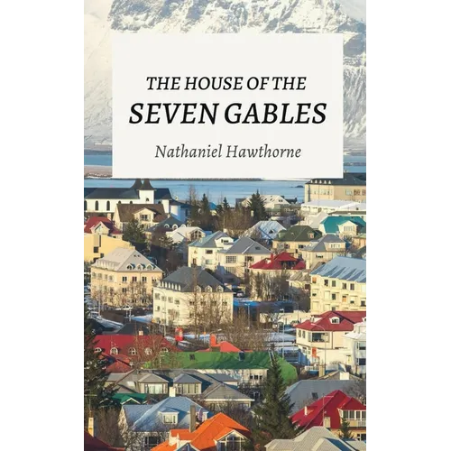 The House of the Seven Gables - Paperback