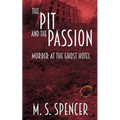 The Pit and the Passion: Murder at the Ghost Hotel - Paperback